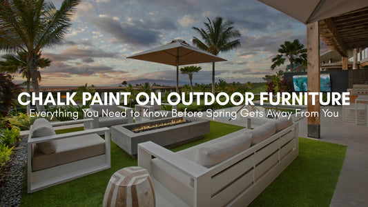 Chalk Paint on Outdoor Furniture: Everything You Need to Know Before Spring Gets Away From You