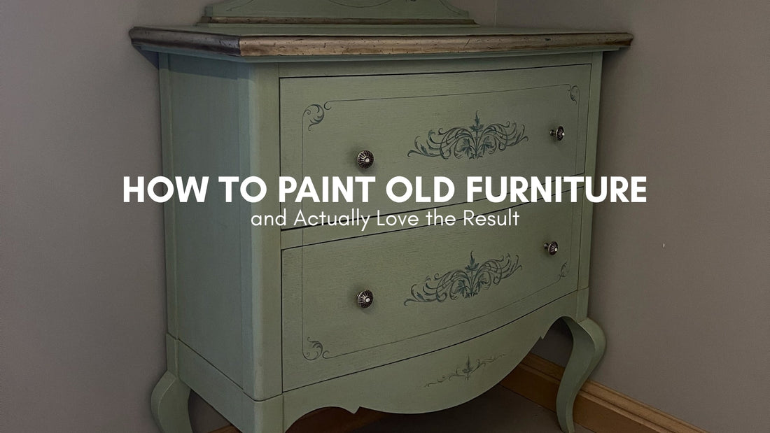 How to Paint Old Furniture and Actually Love the Result