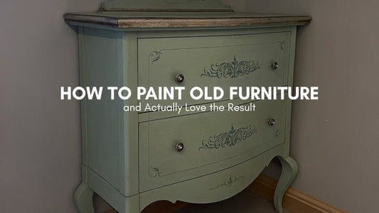 How to Paint Old Furniture and Actually Love the Result