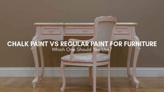 Chalk Paint vs Regular Paint for Furniture: Which One Should You Use?