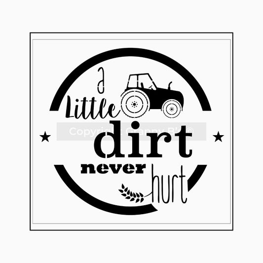 A Little Dirt Never Hurts Stencil - Granny B's Old Fashioned Paint