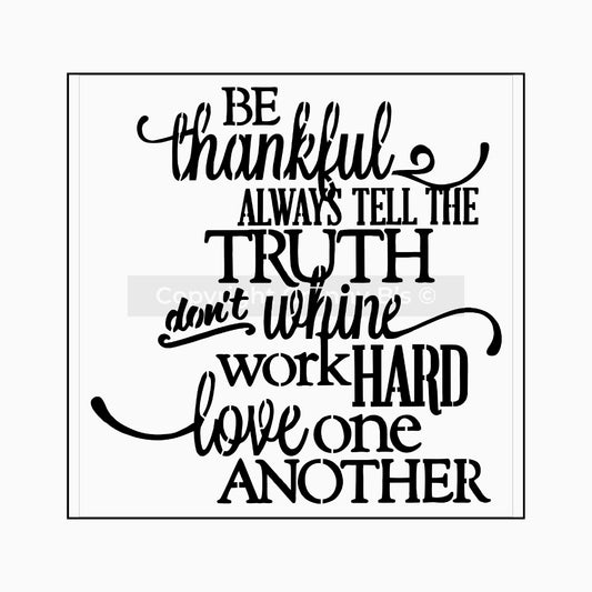 Be Thankful Always Tell The Truth Stencil - Granny B's Old Fashioned Paint