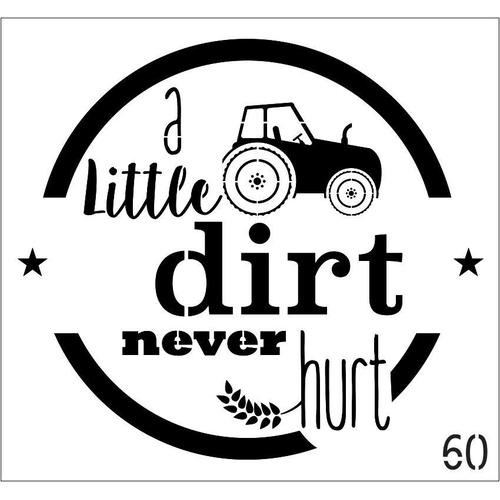 A Little Dirt Never Hurts Stencil - Granny B's Old Fashioned Paint