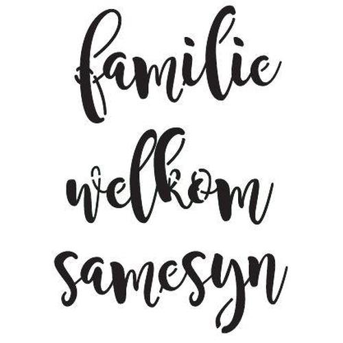 Familie, Welkom & Samesyn Stencil - Granny B's Old Fashioned Paint