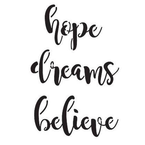 Hope, Dream & Believe Stencil - Granny B's Old Fashioned Paint